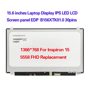 15,6 инча (а) а) Дисплей на лаптопа IPS led LCD панел EDP B156XTK01.0 30 контакти 1366*768 За Dell Inspiron 15 5558 FHD Замяна